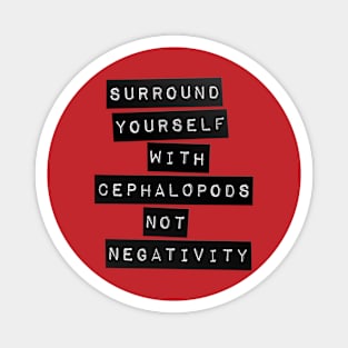 Surround Yourself With Cephalopods Magnet